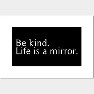 be kind life is a mirror Posters and Art